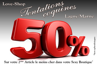 Votre Sex & Love Shop 77 moins 50% jusqu'au 02 Juillet 2016